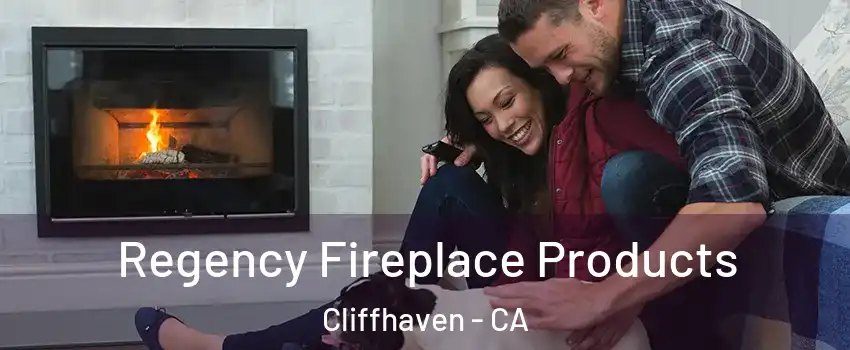 Regency Fireplace Products Cliffhaven - CA