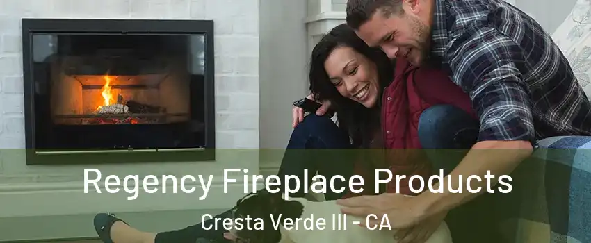 Regency Fireplace Products Cresta Verde III - CA