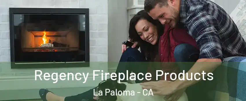 Regency Fireplace Products La Paloma - CA