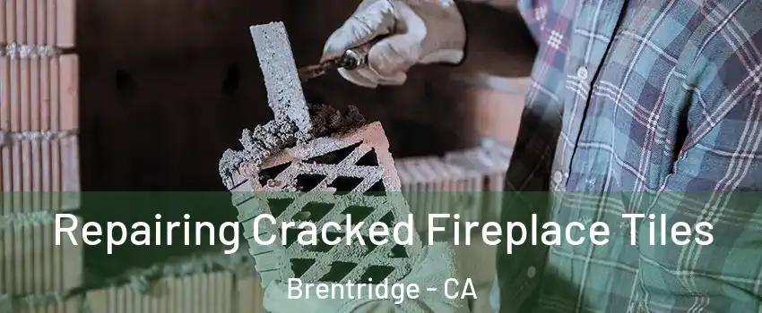 Repairing Cracked Fireplace Tiles Brentridge - CA