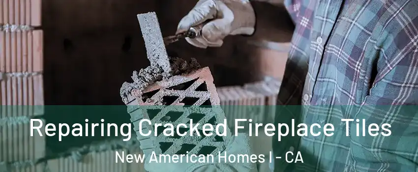 Repairing Cracked Fireplace Tiles New American Homes I - CA