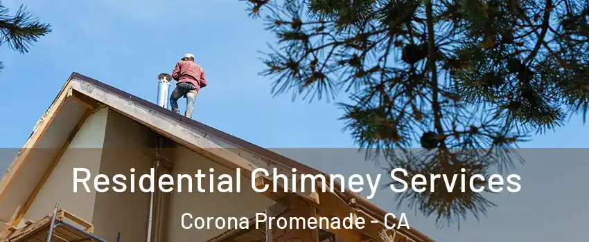 Residential Chimney Services Corona Promenade - CA