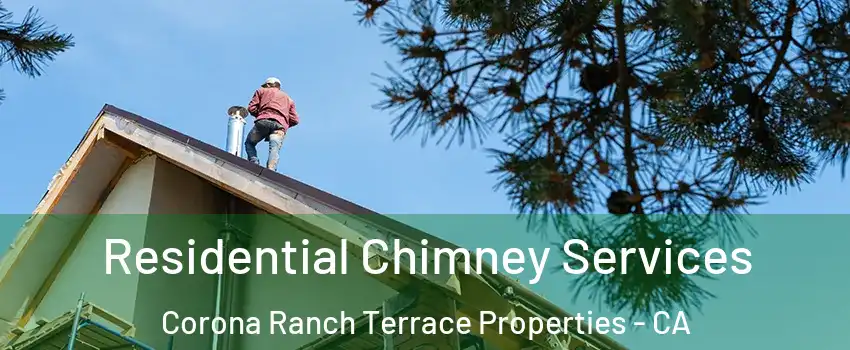 Residential Chimney Services Corona Ranch Terrace Properties - CA