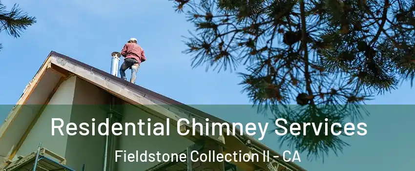 Residential Chimney Services Fieldstone Collection II - CA