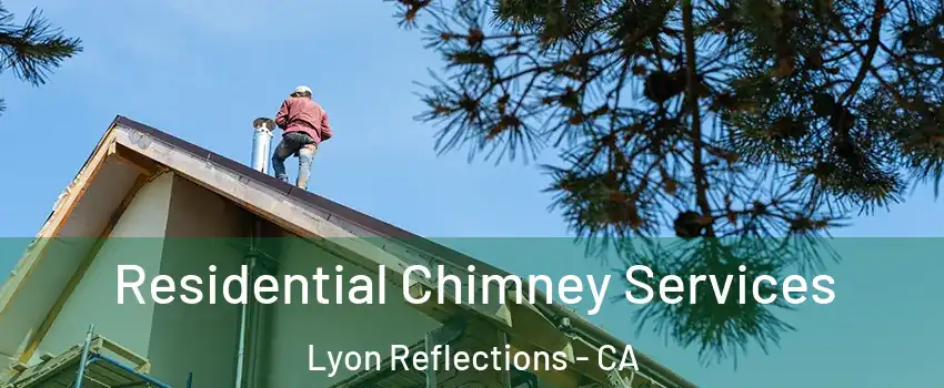 Residential Chimney Services Lyon Reflections - CA