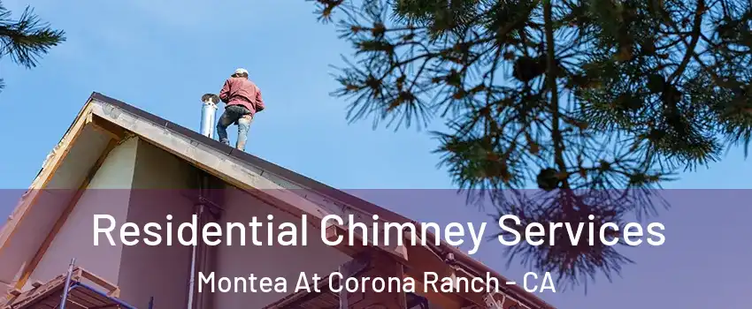 Residential Chimney Services Montea At Corona Ranch - CA