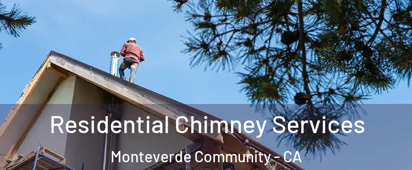 Residential Chimney Services Monteverde Community - CA