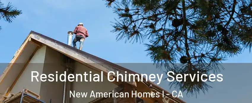 Residential Chimney Services New American Homes I - CA
