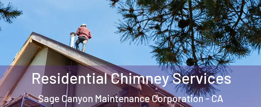Residential Chimney Services Sage Canyon Maintenance Corporation - CA