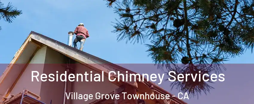 Residential Chimney Services Village Grove Townhouse - CA