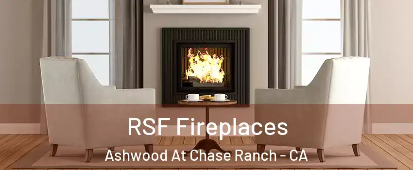 RSF Fireplaces Ashwood At Chase Ranch - CA