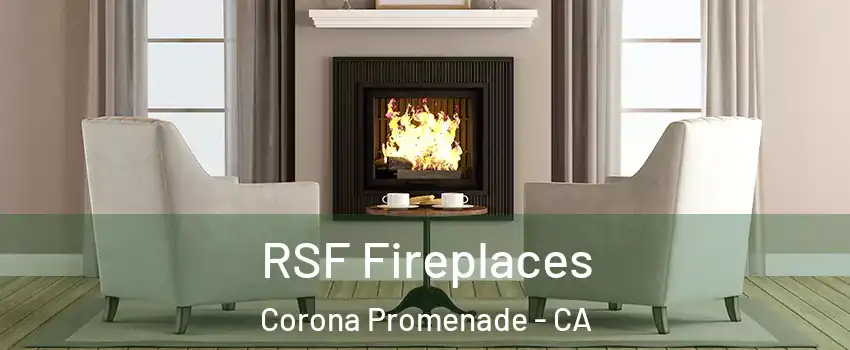 RSF Fireplaces Corona Promenade - CA