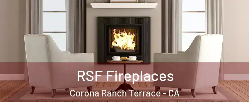 RSF Fireplaces Corona Ranch Terrace - CA