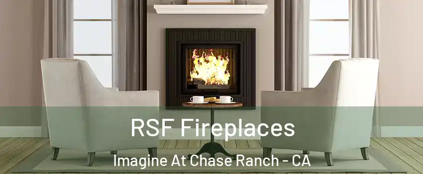 RSF Fireplaces Imagine At Chase Ranch - CA