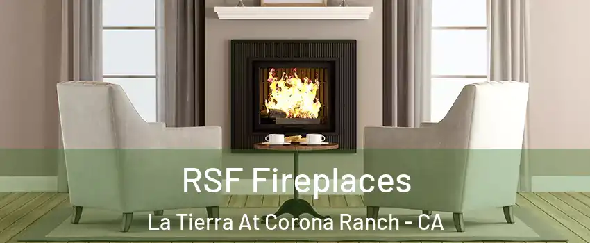 RSF Fireplaces La Tierra At Corona Ranch - CA