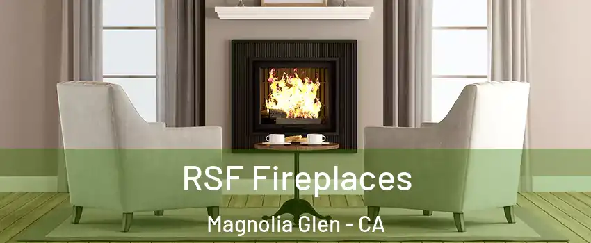 RSF Fireplaces Magnolia Glen - CA