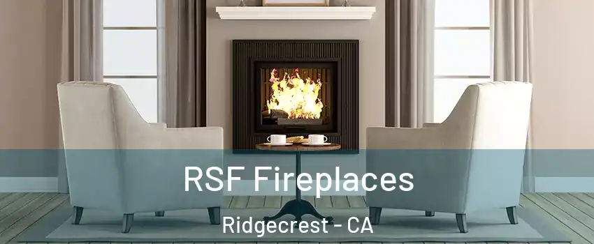 RSF Fireplaces Ridgecrest - CA