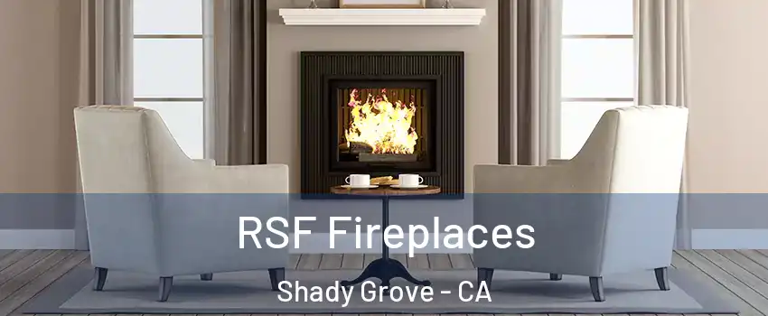 RSF Fireplaces Shady Grove - CA