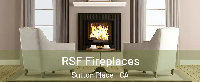 RSF Fireplaces Sutton Place - CA
