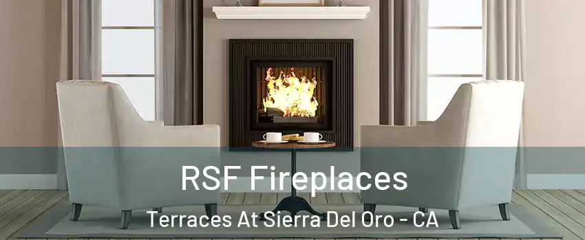 RSF Fireplaces Terraces At Sierra Del Oro - CA