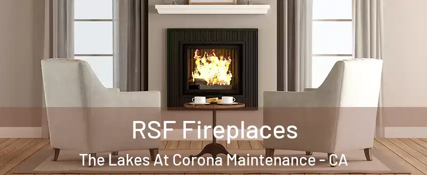 RSF Fireplaces The Lakes At Corona Maintenance - CA