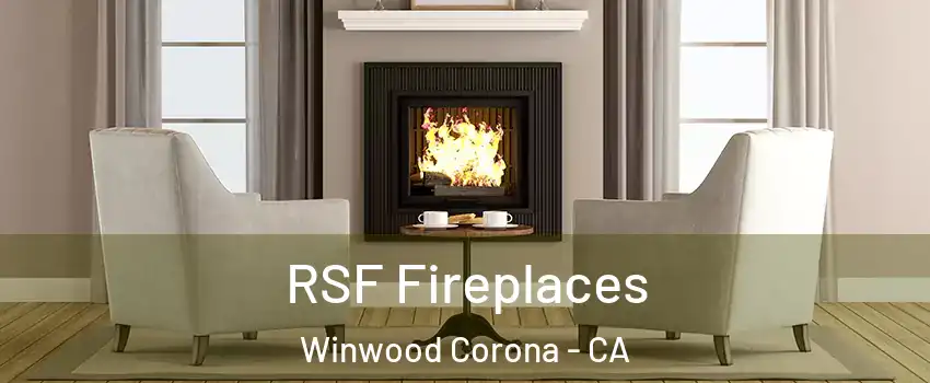 RSF Fireplaces Winwood Corona - CA