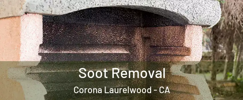 Soot Removal Corona Laurelwood - CA
