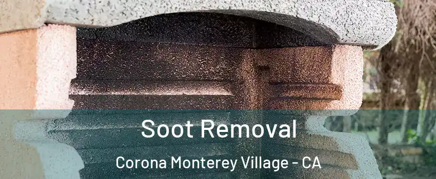 Soot Removal Corona Monterey Village - CA
