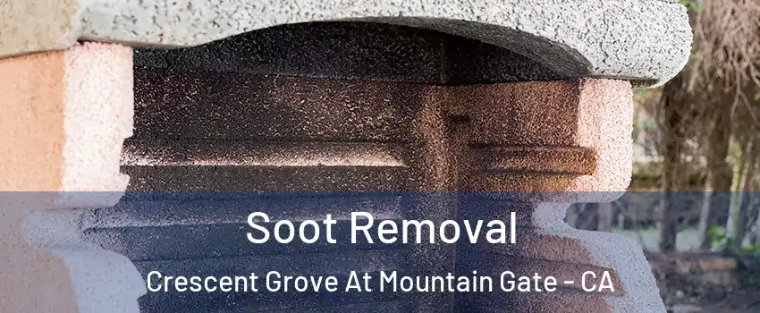 Soot Removal Crescent Grove At Mountain Gate - CA