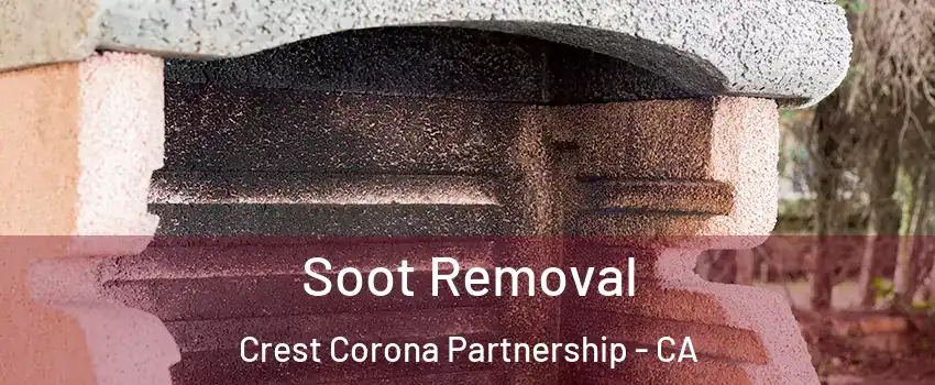 Soot Removal Crest Corona Partnership - CA