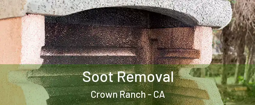 Soot Removal Crown Ranch - CA