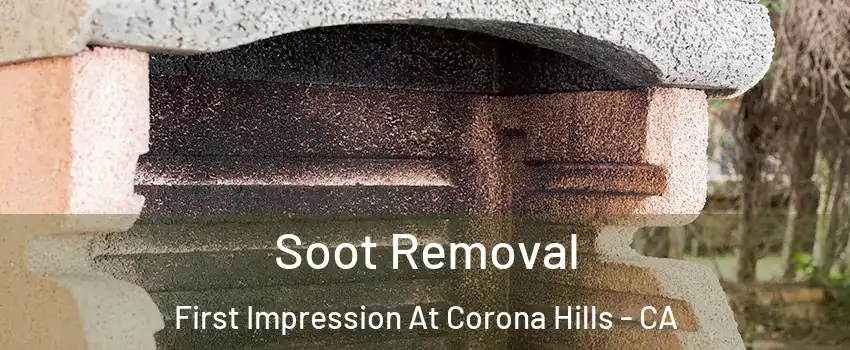 Soot Removal First Impression At Corona Hills - CA