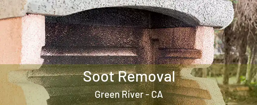 Soot Removal Green River - CA