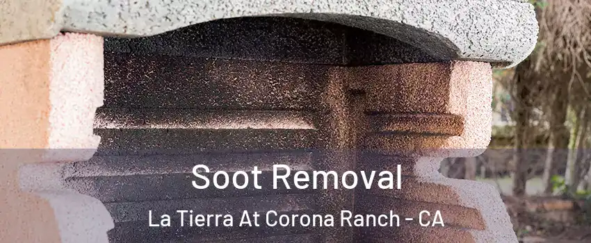 Soot Removal La Tierra At Corona Ranch - CA