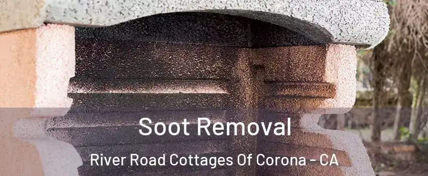 Soot Removal River Road Cottages Of Corona - CA