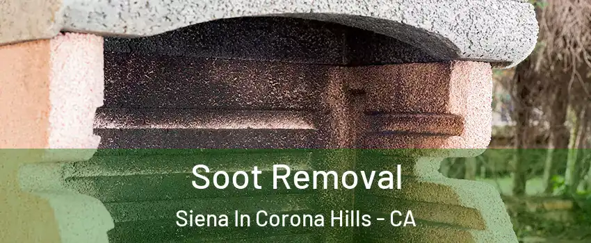 Soot Removal Siena In Corona Hills - CA
