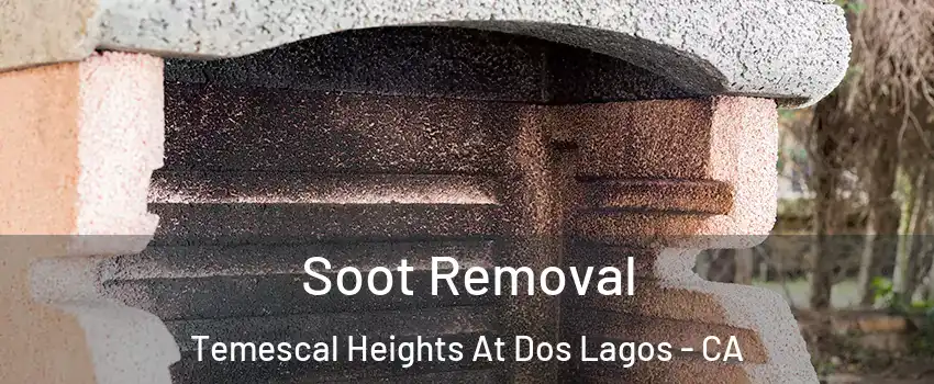 Soot Removal Temescal Heights At Dos Lagos - CA