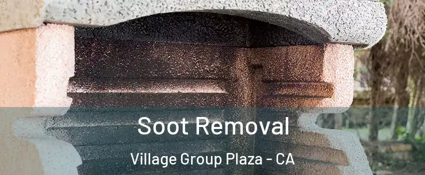 Soot Removal Village Group Plaza - CA