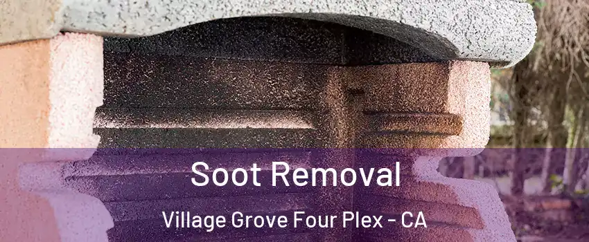 Soot Removal Village Grove Four Plex - CA