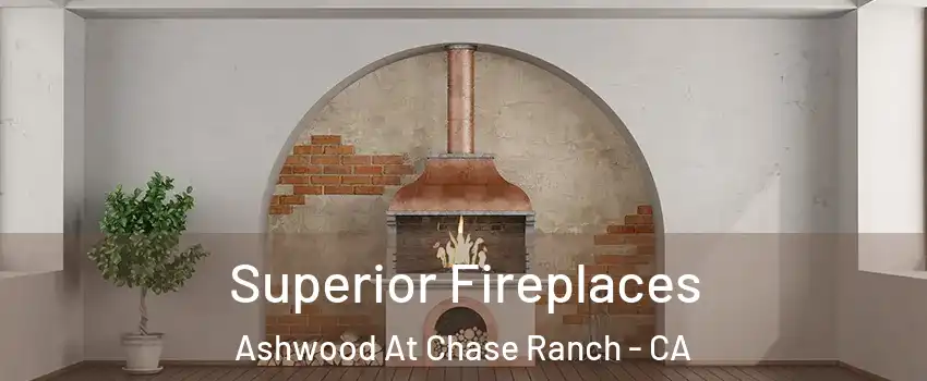 Superior Fireplaces Ashwood At Chase Ranch - CA