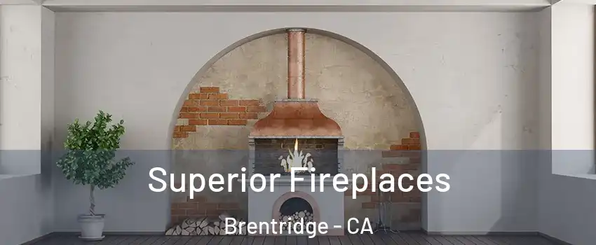 Superior Fireplaces Brentridge - CA