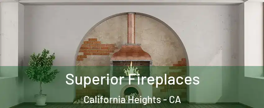 Superior Fireplaces California Heights - CA