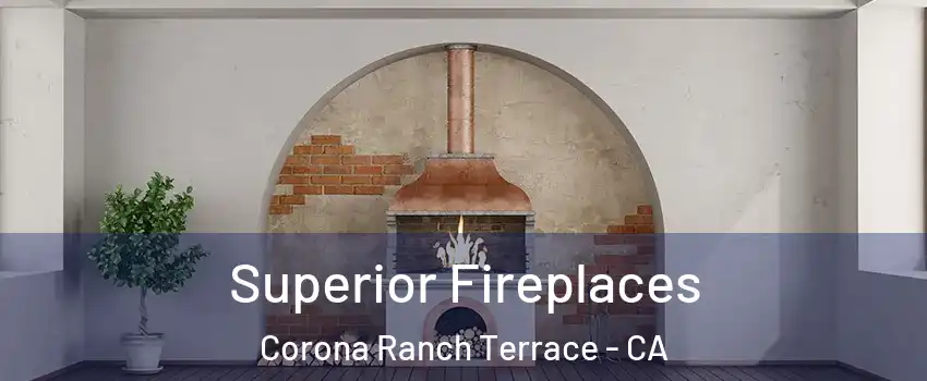Superior Fireplaces Corona Ranch Terrace - CA