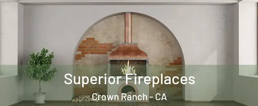 Superior Fireplaces Crown Ranch - CA
