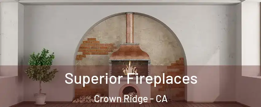 Superior Fireplaces Crown Ridge - CA