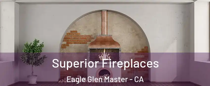 Superior Fireplaces Eagle Glen Master - CA