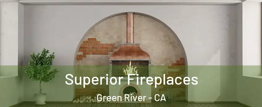 Superior Fireplaces Green River - CA