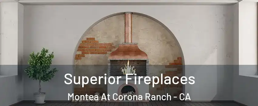 Superior Fireplaces Montea At Corona Ranch - CA