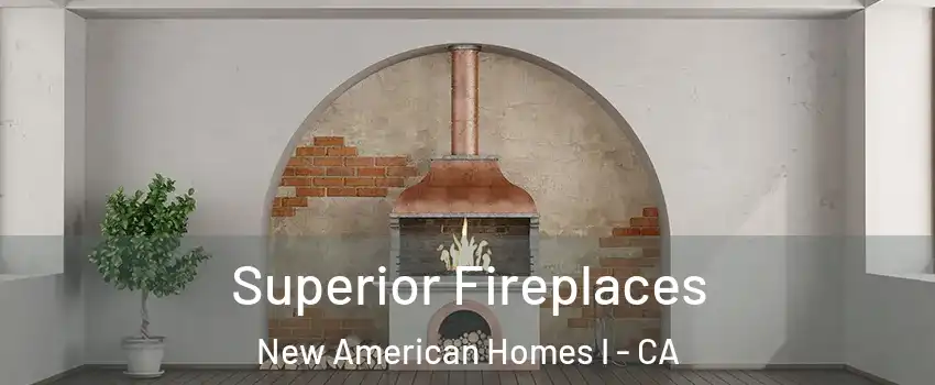 Superior Fireplaces New American Homes I - CA