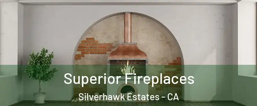 Superior Fireplaces Silverhawk Estates - CA